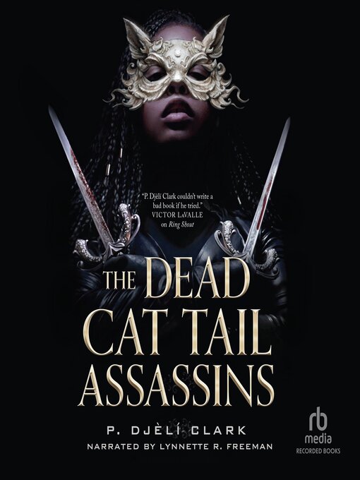 Title details for The Dead Cat Tail Assassins by P. Djèlí Clark - Available